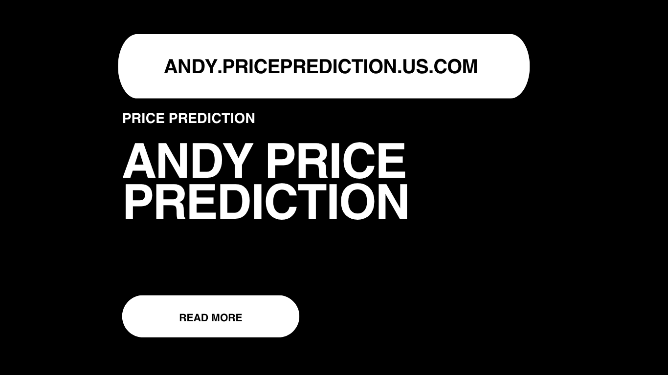 ANDY Price Prediction | ANDY Forecast 2025, 2030, 2040